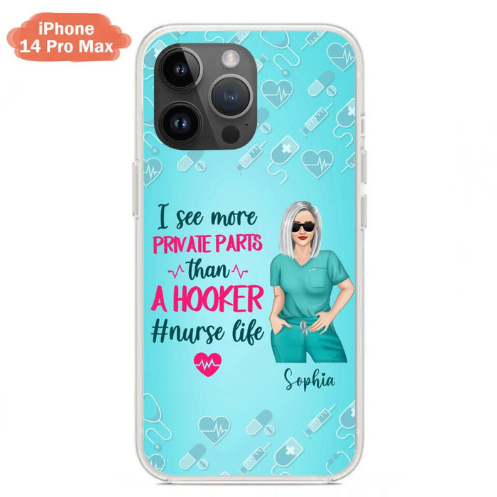 Custom Personalized Grumpy Old Nurse Phone Case - Gift For Nurse/ Mother's Day 2022 Gift - I See More Private Parts Than A Hooker - Case For iPhone And Samsung