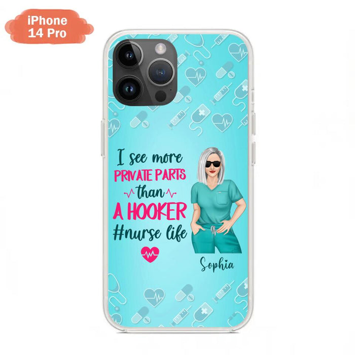 Custom Personalized Grumpy Old Nurse Phone Case - Gift For Nurse/ Mother's Day 2022 Gift - I See More Private Parts Than A Hooker - Case For iPhone And Samsung