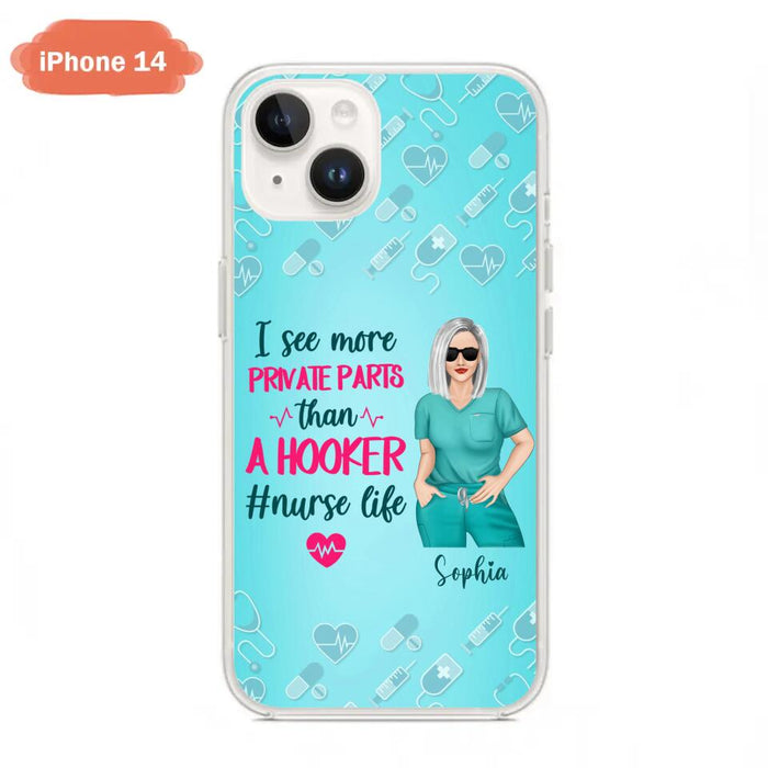 Custom Personalized Grumpy Old Nurse Phone Case - Gift For Nurse/ Mother's Day 2022 Gift - I See More Private Parts Than A Hooker - Case For iPhone And Samsung