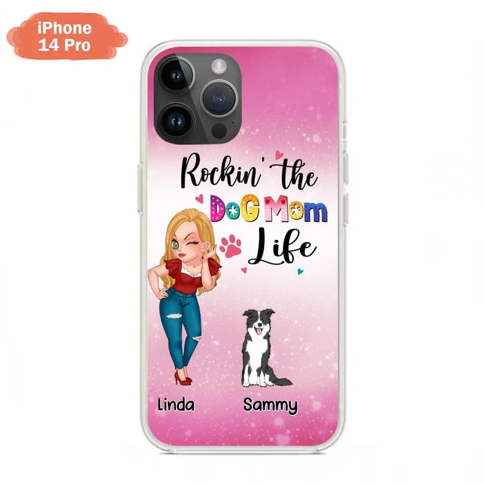 Custom Personalized Dog Mom Phone Case - Upto 6 Dogs - Gift Idea For Dog Lover - Rockin' The The Dog Mom Life - Case for iPhone/Samsung