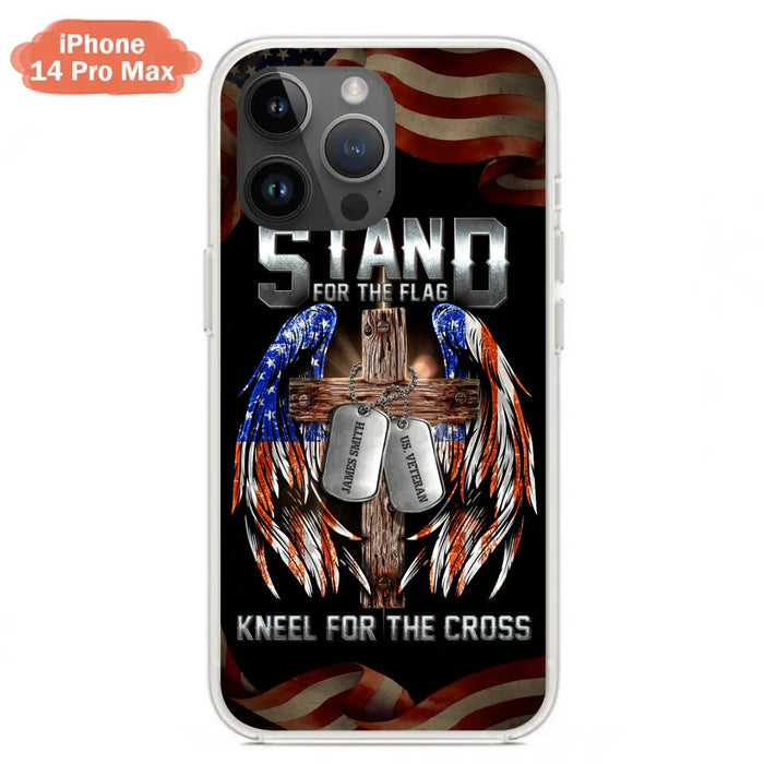 Custom Personalized U.S Veteran Phone Case - Gift Idea for Father/Veteran/ Independence Day - Stand For The Flag Kneel For The Cross - Case For iPhone And Samsung