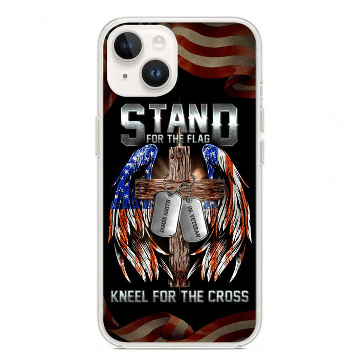 Custom Personalized U.S Veteran Phone Case - Gift Idea for Father/Veteran/ Independence Day - Stand For The Flag Kneel For The Cross - Case For iPhone And Samsung