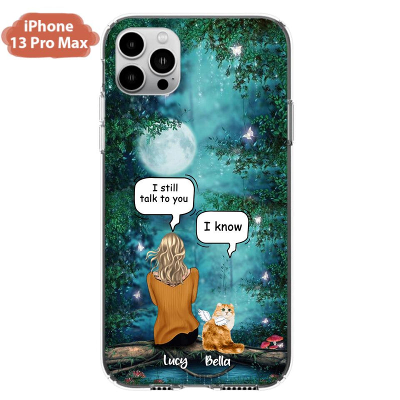Personalized Cat Memorial Phone Case - Up to 5 Cats - Best Gift For Cat Lover - I still talk to you - Case For iPhone And Samsung
