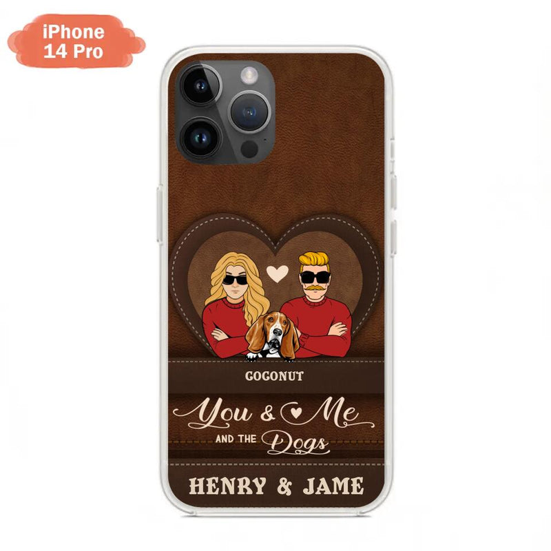 Personalized You & Me And The Dogs Phone Case - Up to 5 Dogs - Valentine's Day Gift Idea For Couple/ Dog Lover - Case For iPhone And Samsung