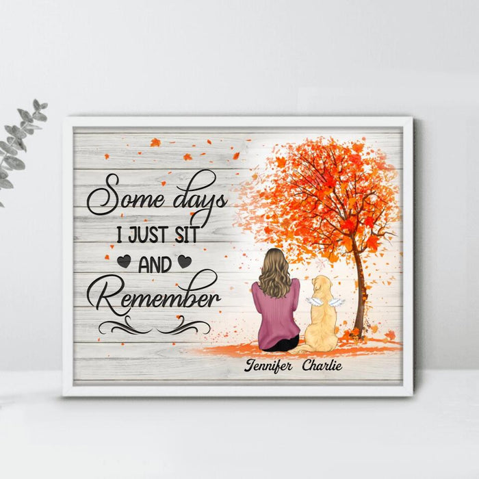 Custom Personalized Memorial Pet Poster - Memorial Gift For Dog/Cat Lover - Some Days I Just Sit And Remember