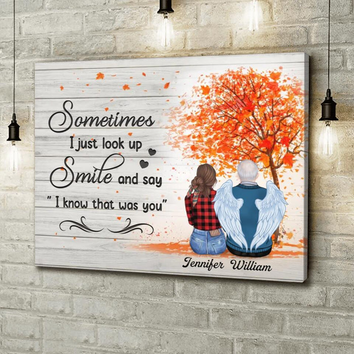 Custom Personalized Memorial Family Canvas - Memorial Gift For Loss Of Family Member - Sometimes I Just Look Up Smile And Say " I Know That Was You"