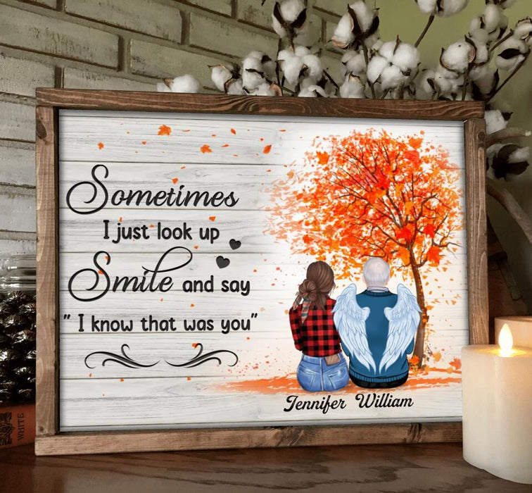 Custom Personalized Memorial Family Poster - Memorial Gift For Loss Of Family Member - Sometimes I Just Look Up Smile And Say " I Know That Was You"