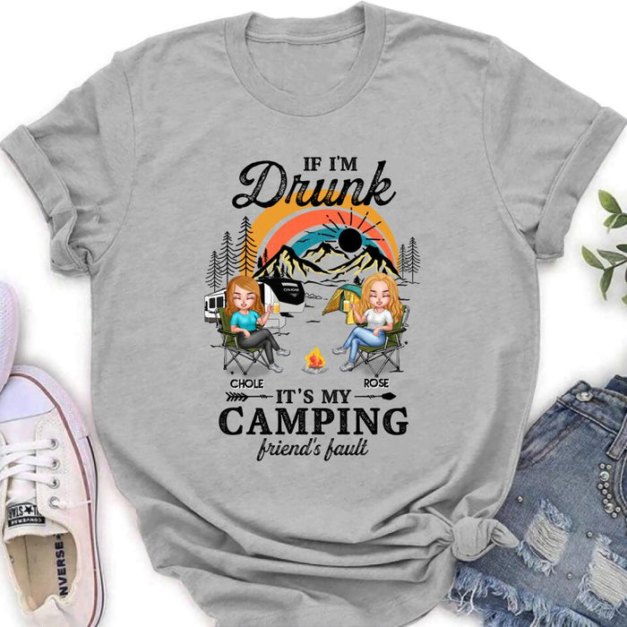 Custom Personalized Camping Friends Shirt/ Hoodie - Gift Idea For Friends/ Camping Lover - Upto 6 People - If I'm Drunk It's My Camping Friend's Fault