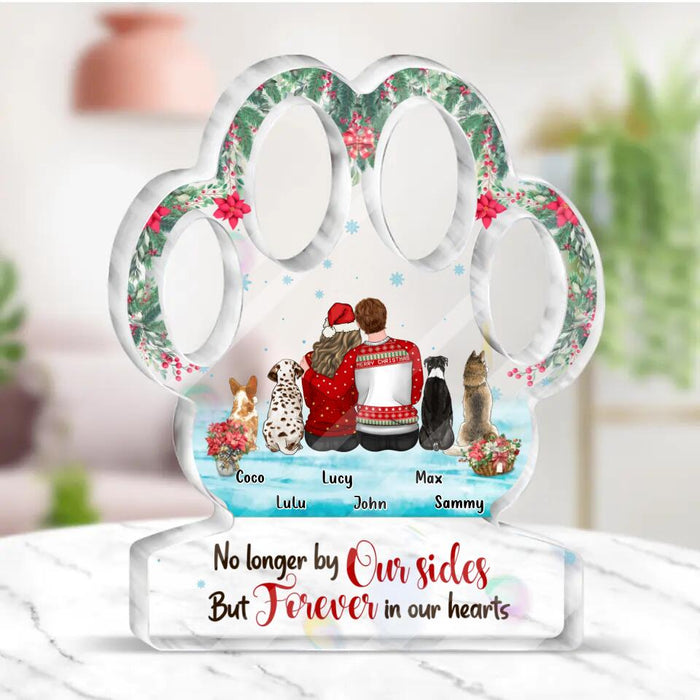 Custom Personalized Christmas Paw Acrylic Plaque - with up to 4 Dogs - Gift Idea For Couple/ Dog Lover - No Longer By Our Sides But Forever In Our Hearts