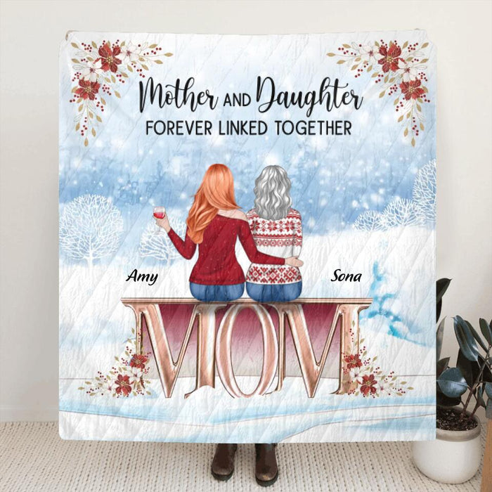 Custom Personalized Mother And Daughter Quilt/Single Layer Fleece Blanket - Christmas Gift Idea For Mother/Daughter With Up To 5 People - Mother And Daughter Forever Linked Together