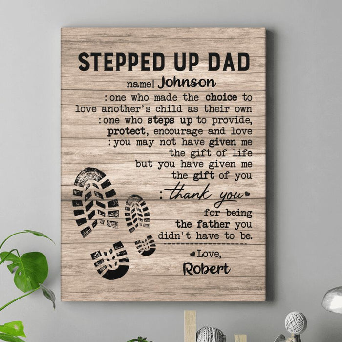 Custom Personalized Stepped Up Dad Canvas - Father's Day Gifts For Stepdad, Gift for Bonus Dad - Thank You For Being The Father