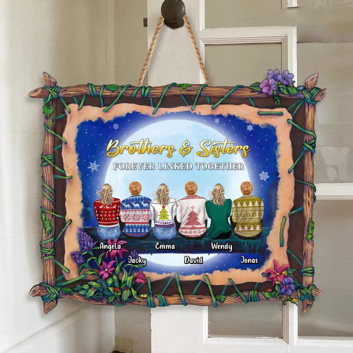 Custom Personalized Siblings Wooden Sign - Upto 6 People - Christmas Gift Idea For Brothers/Sisters/Family - Brothers & Sisters Forever Linked Together