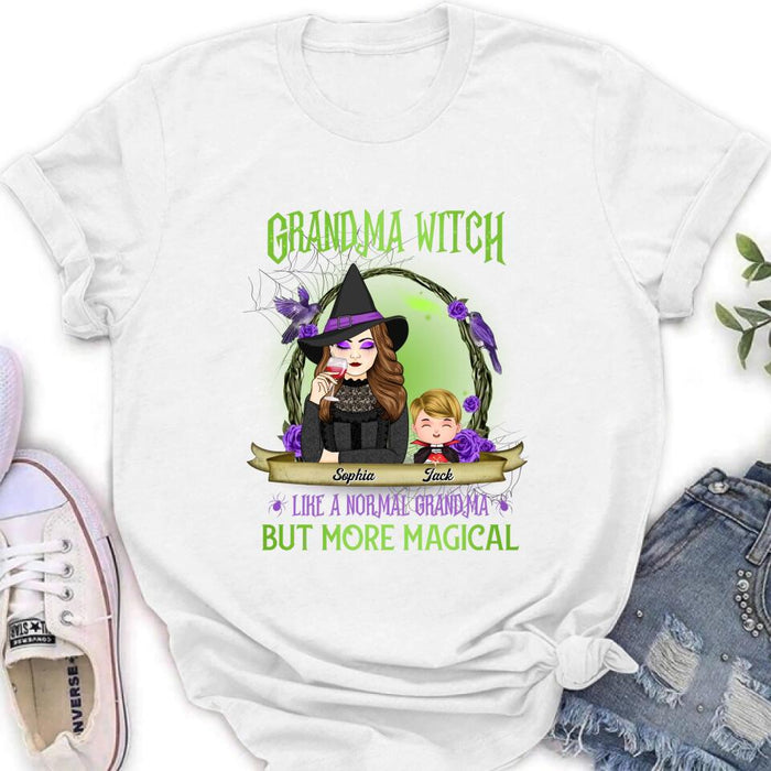 Custom Personalized Grandma Witch Shirt/ Hoodie - Grandma With Upto 4 Kids - Halloween Gift Idea For Grandma - Grandma Witch Like A Normal Grandma
But More Magical