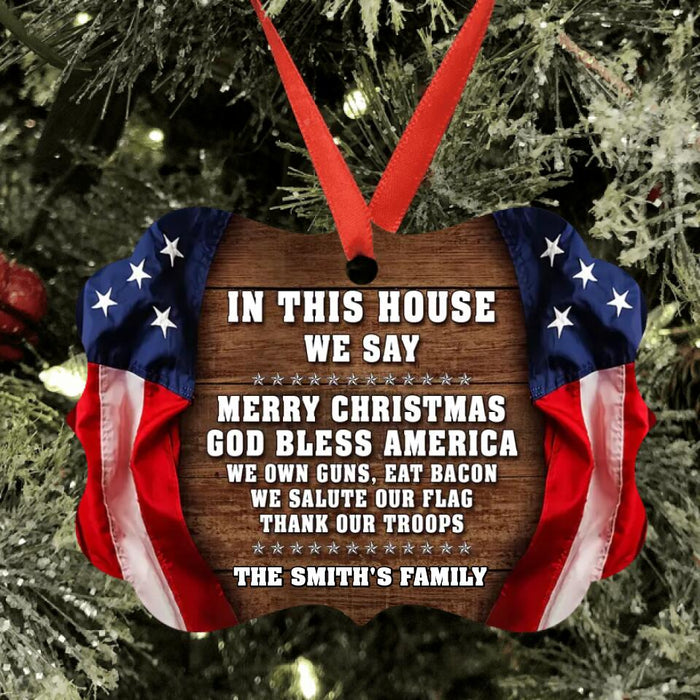 Custom Personalized Veteran Aluminum Ornament - Christmas Gift Idea - In This House We Say Merry Christmas