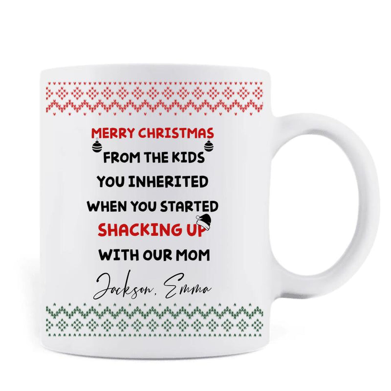 Personalized Stepdad Coffee Mug - Christmas Gift Idea For Bonus Dad From Child/Children - Merry Christmas From The Kids You Inherited When You Started Shacking Up With Our Mom