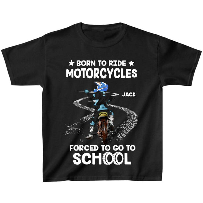 Custom Personalized Biker Kid T-Shirt - Christmas/Birthday Gift Idea For Children - Born To Ride Motorcycles Forced To Go To School