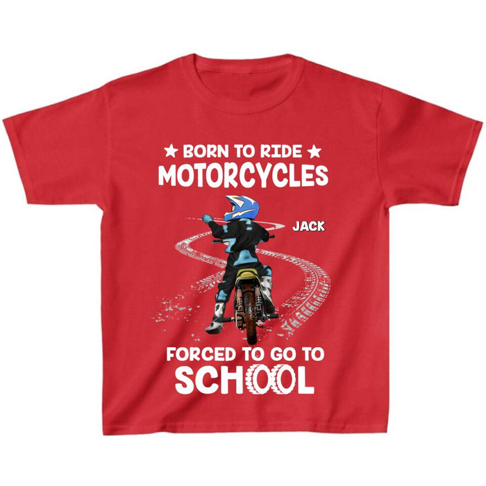 Custom Personalized Biker Kid T-Shirt - Christmas/Birthday Gift Idea For Children - Born To Ride Motorcycles Forced To Go To School