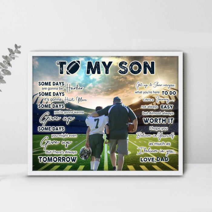 To My Son Horizontal Poster - Upload Image - Best Gift Idea From Dad To Son/ Football Lover - I Hope You Believe In Yourself As Much As I Believe In You