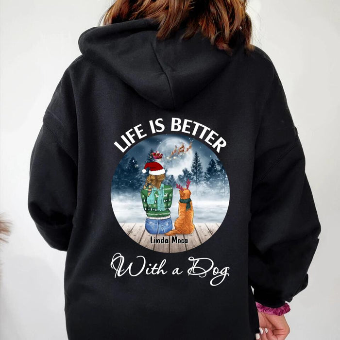 Custom Personalized Dog Mom Christmas Pullover Hoodie/T-shirt Back - Christmas Gift Idea For Dog Mom/Dog Lovers With Up To 5 Dogs - Life Is Better With A Dog