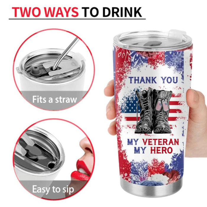 Custom Personalized Veteran Day Gift Tumbler - Gift Idea For Veteran/ Family Member - Thank You My Veteran My Hero