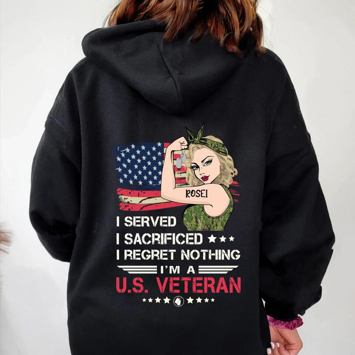 Custom Personalized Female Veteran Pullover Hoodie/T-shirt Back - Veteran Gift Idea For Female - I Served I Sacrificed I Regret Nothing