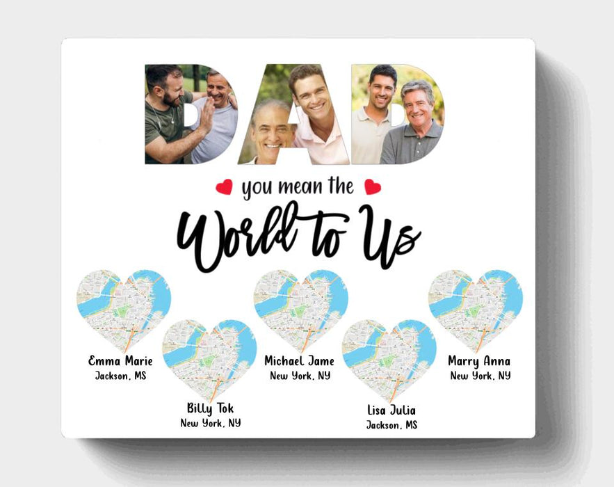 Custom Personalized Dad Canvas - Upto 5 Maps - Best Gift for Family - You Mean The World To Us