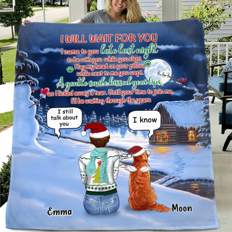 Personalized Christmas Pet Mom Dad Pillow Cover/Quilt/Fleece Blanket - Christmas Gift Idea For Dog/Cat Lover with up to 4 Dogs/Cats - I Will Wait For You