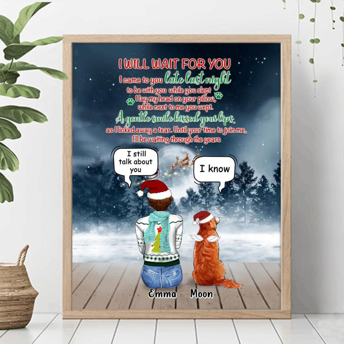 Custom Personalized Christmas Pet Mom/ Pet Dad Poster - Christmas/ Winter Gift Idea For Dog/Cat Lover with up to 4 Dogs/Cats - I Will Wait For You