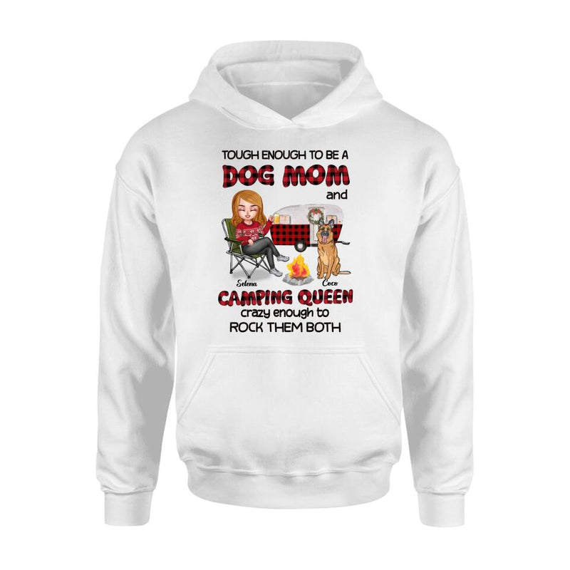 Personalized Dog Mom And Camping Queen Shirt/Hoodie - Gift Idea For Camping Lover/Dog Lover With Up to 4 Dogs - Tough Enough To Be A Dog Mom And Camping Queen Crazy Enough To Rock Them Both