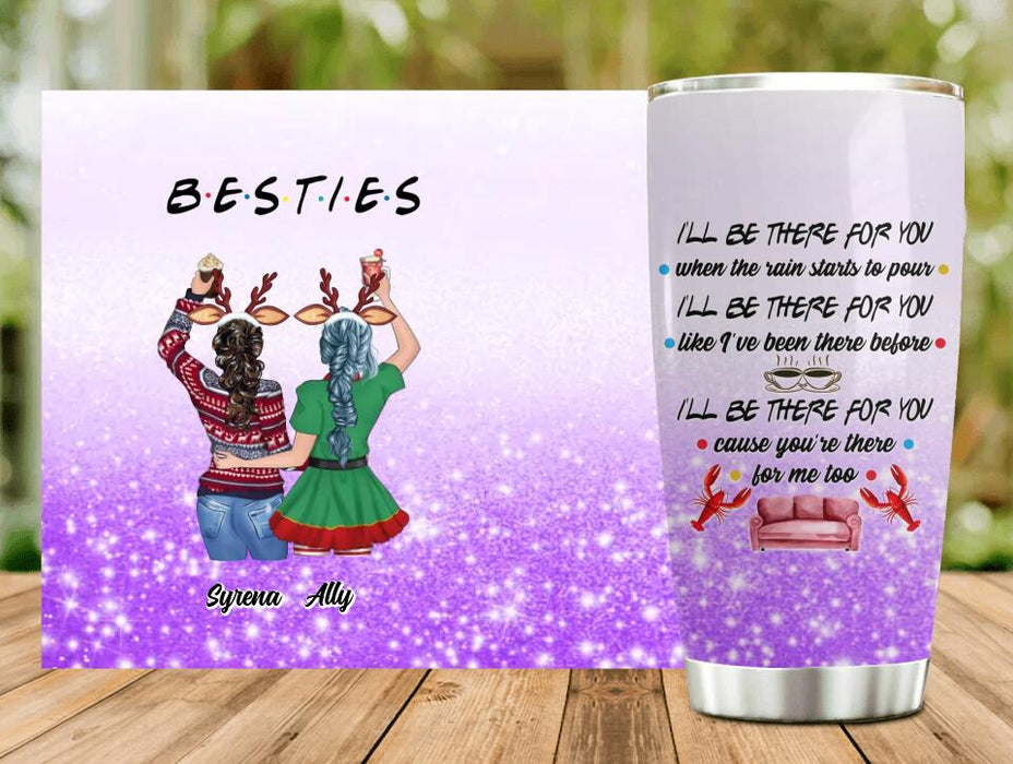 Custom Personalized Xmas Besties Tumbler - Christmas Gift Idea For Besties/ Friends/ Sisters - I'll There For You