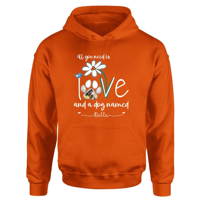 Custom Personalized Dog Photo T-shirt/ Long Sleeve/ Sweatshirt/ Hoodie - Gift Idea For Dog Lover - All You Need Is Love And A Dog