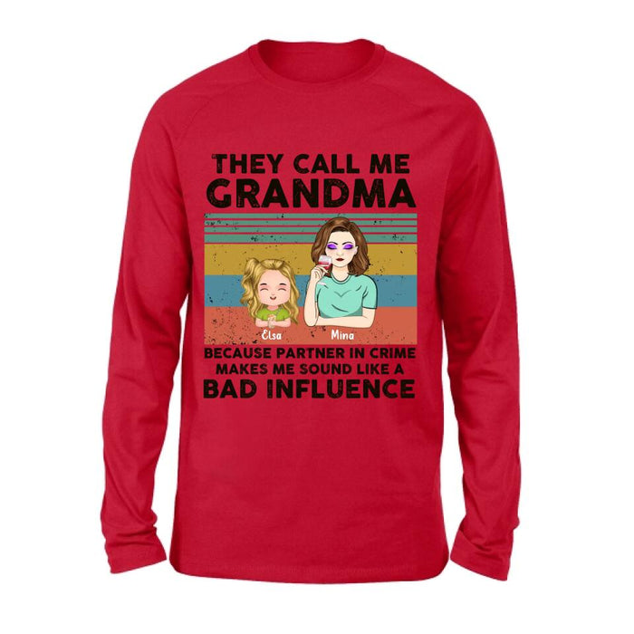 Custom Personalized Grandpa/Grandma T-shirt/ Long Sleeve/ Sweatshirt/ Hoodie - Gift Idea For Grandparents - Upto 7 Kids - They Call Me Grandma Because Partner In Crime Makes Me Sound Like A Bad Influence