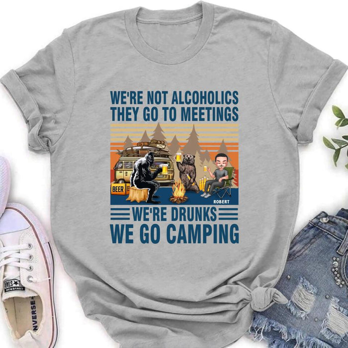 Custom Personalized Camping T-shirt - Gift Idea For Camping Lover/ Friends - Upto 3 People - We're Not Alcoholics They Go To Meetings We're Drunks We Go Camping