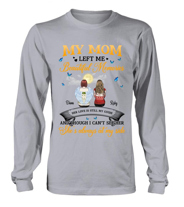 Custom Personalized Memorial T-shirt/ Long Sleeve/ Sweatshirt/ Hoodie - Memorial Gift Idea For Loss Mom/Dad - My Mom Left Me Beautiful Memories