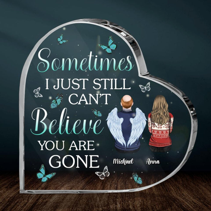 Custom Personalized Memorial Crystal Heart - Gift Idea For Loss Of Family Members - Sometimes I Just Still Can't Believe You Are Gone