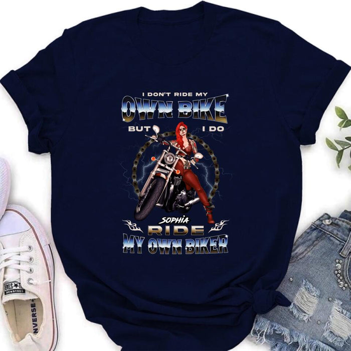 Custom Personalized Biker Girl T-shirt/Hoodie - Gift Idea For Biker Lovers - I Don't Ride My Own Bike But I Do Ride My Own Biker