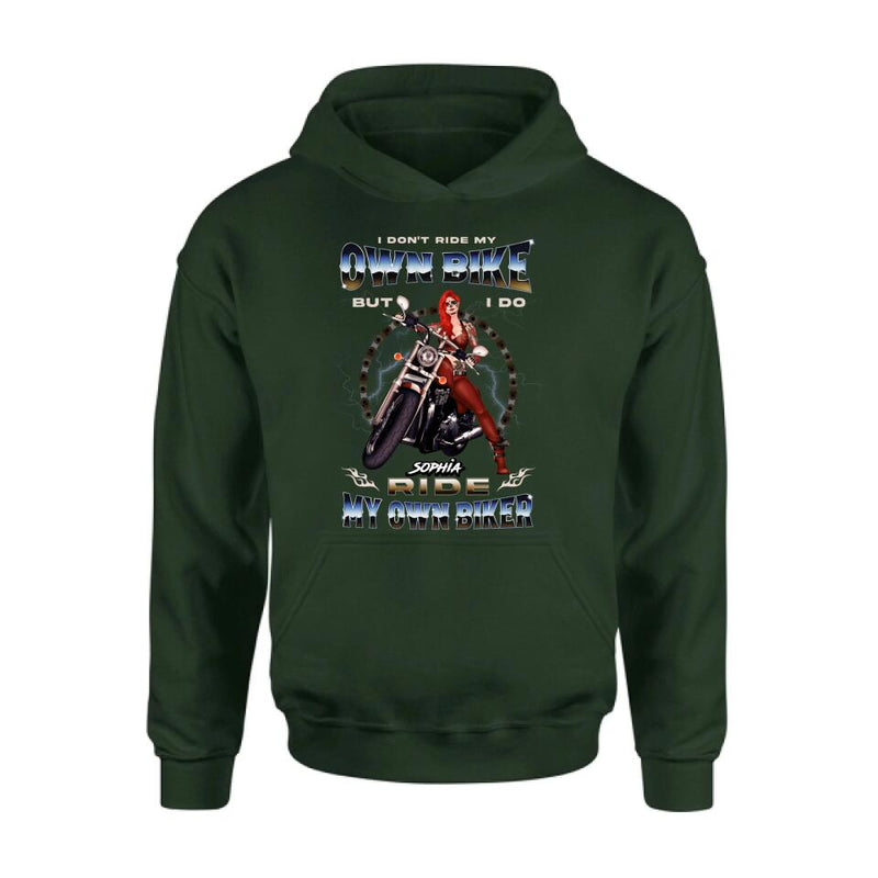 Personalized Biker Girl T-shirt/Hoodie - Gift Idea For Biker Lovers - I Don't Ride My Own Bike But I Do Ride My Own Biker
