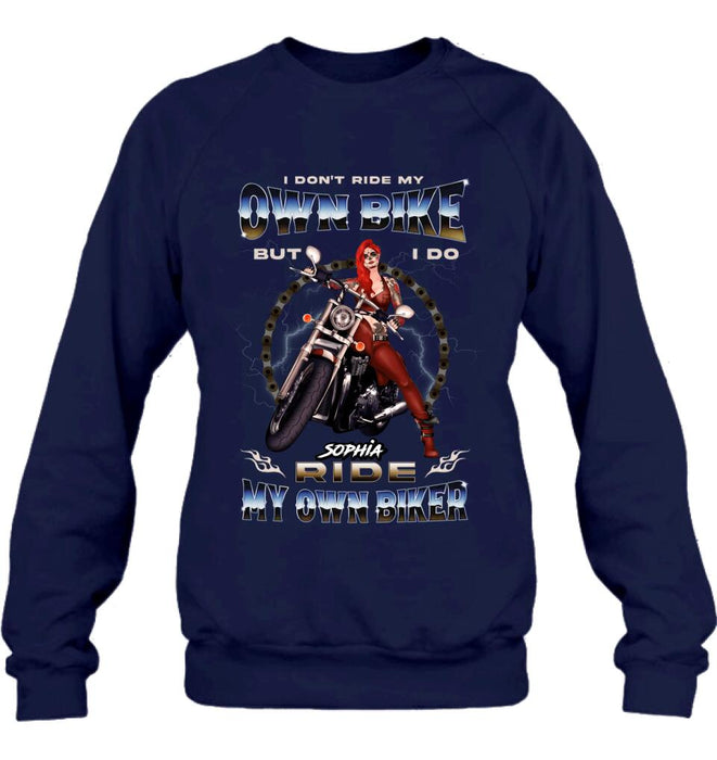 Custom Personalized Biker Girl T-shirt/Hoodie - Gift Idea For Biker Lovers - I Don't Ride My Own Bike But I Do Ride My Own Biker