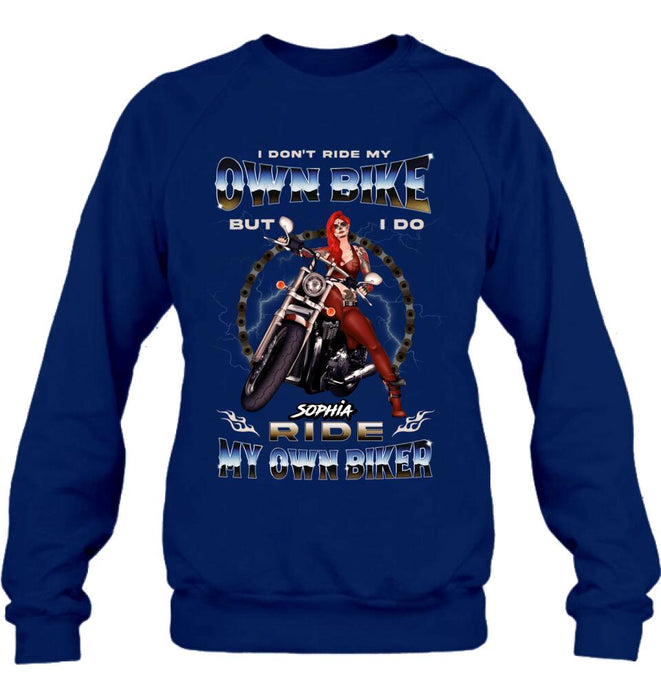 Custom Personalized Biker Girl T-shirt/Hoodie - Gift Idea For Biker Lovers - I Don't Ride My Own Bike But I Do Ride My Own Biker