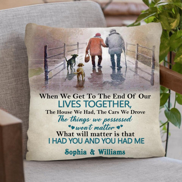 Custom Personalized Old Couple Pillow Case, Cushion Cover - Best Gift Idea For Grandparents - When We Get To The End Of Our Lives Together
