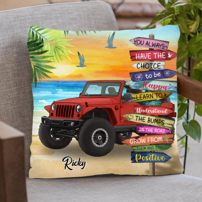 Custom Personalized Off-road SUVs Pillow Cover - Best Gift Idea For Off-road SUVs Lovers - You Always Have The Choice To Be Happy