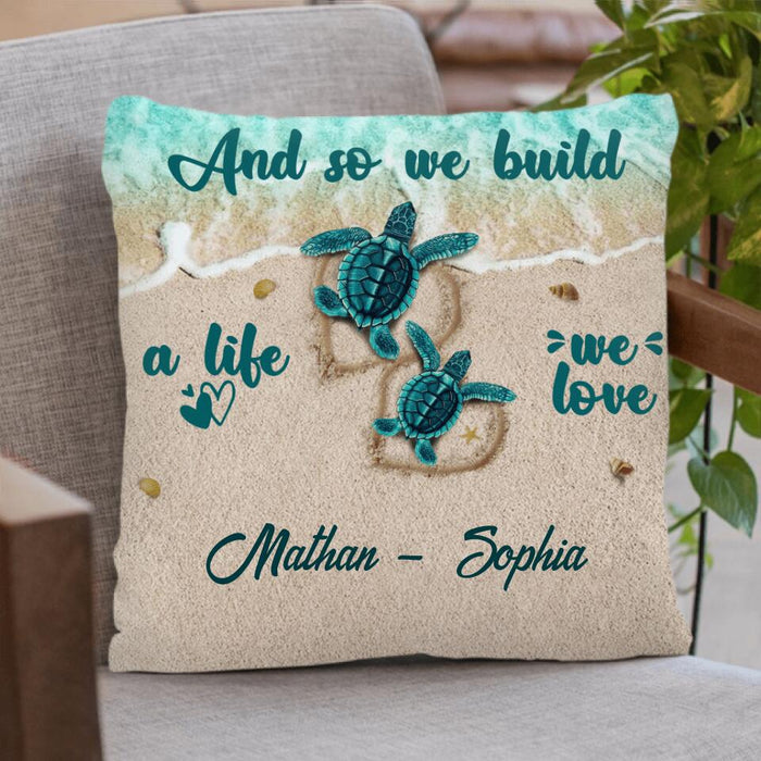 Custom Personalized Turtle Pillow Cover - Upto 5 Baby Turtles - And So We Build A Life We Love