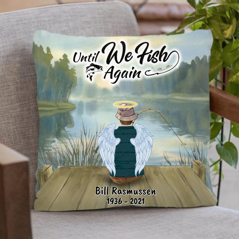 Personalized Fishing Dad In Heaven Pillow Cover - Memorial Gift For Family Member - Someone We Love Is Fishing In Heaven