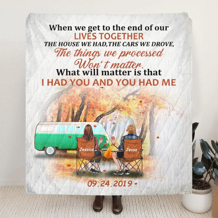 Custom Personalized Camping Couple Quilt/ Fleece Blanket, Pillow Cover - Gift Idea For Couple - I Had You And You Had Me