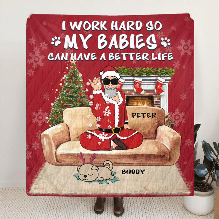 Custom Personalized Christmas Pet Dad Quilt/ Fleece Blanket & Pillow Cover - Man With Upto 4 Pets - Gift For Cat/ Dog Lover - I Work Hard So My Babies Can Have A Better Life