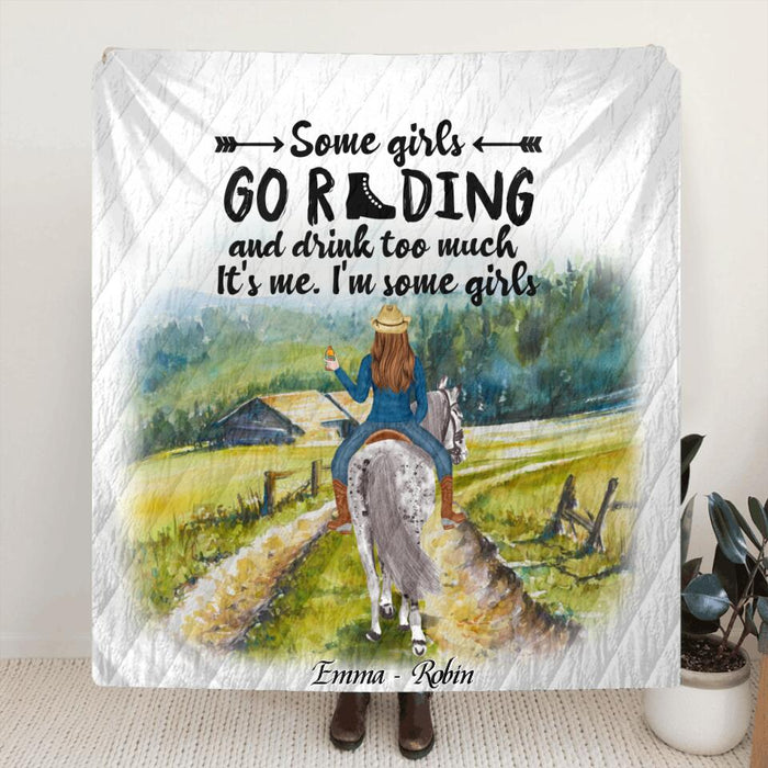 Custom Personalized Riding Horse 
Quilt/Fleece Blanket & Pillow Cover - Upto 2 Girls - Best Gift For Horse Lover/Friends - Some Girls Go Riding And Drink Too Much It's Me