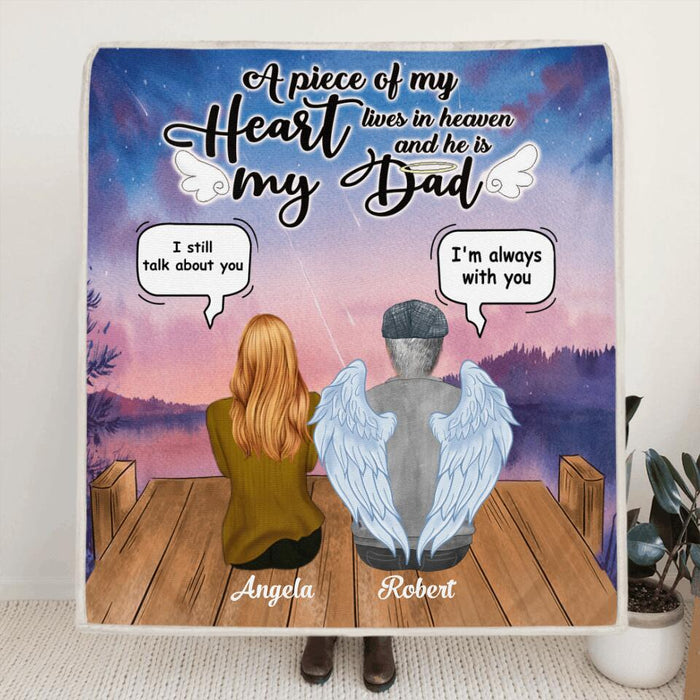 Custom Personalized Dad In Heaven Pillow Cover & Quilt/ Fleece Blanket - Memorial Gift Idea - A Piece Of My Heart Lives In Heaven And He Is My Dad