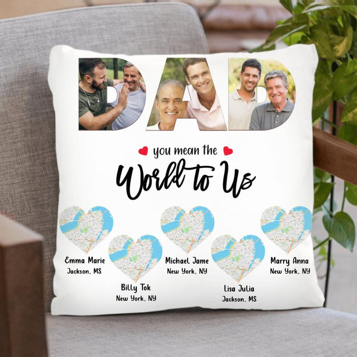 Custom Personalized Dad Pillow Cover & Quilt/Fleece Blanket - Upto 5 Maps - Best Gift for Family - You Mean The World To Us