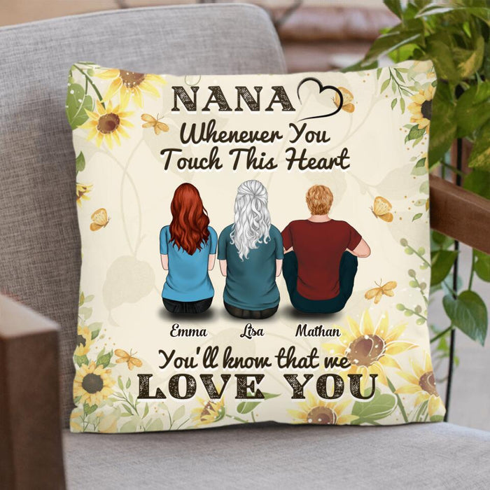 Custom Personalized Nana Pillow Cover - Mother's Day Gift For Grandma - Whenever You Touch This Heart You'll Know That We Love You