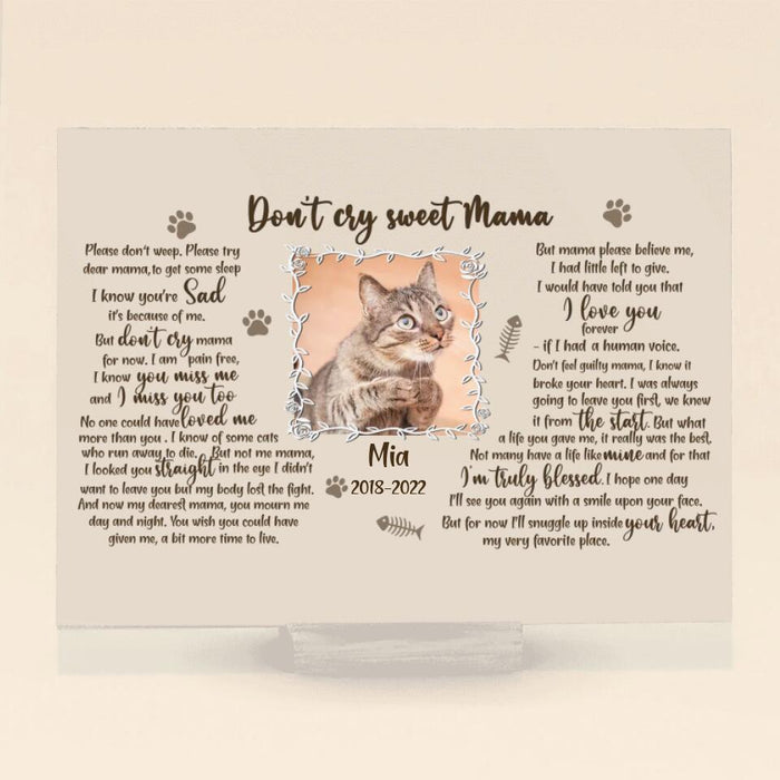 Personalized Pet Custom Photo Acrylic Plaque - Memorial Gift For Cat/Dog Mom - Don't Cry Sweet Mama